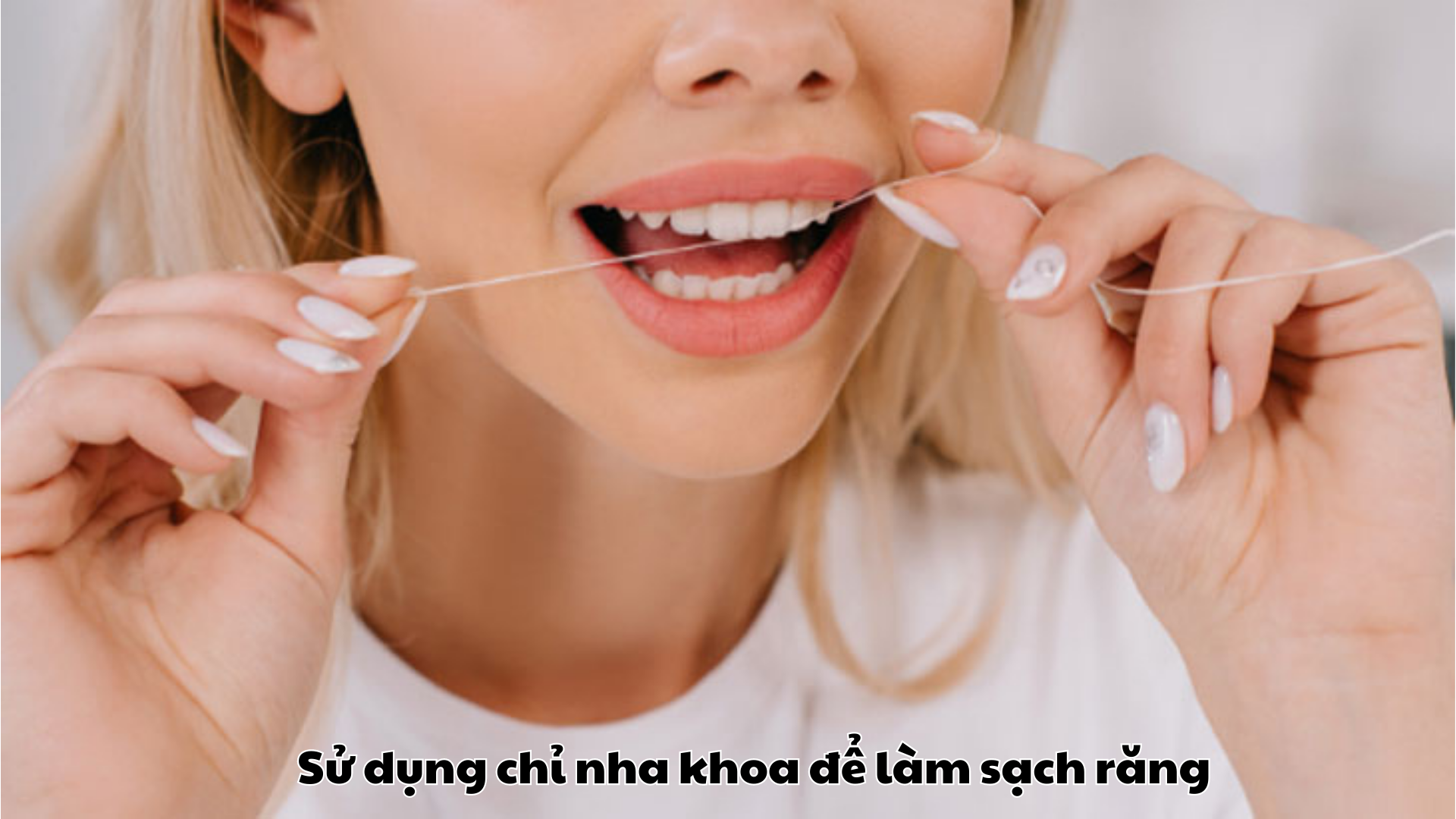 Làm sạch răng đúng cách để hạn chế chảy máu chân răng